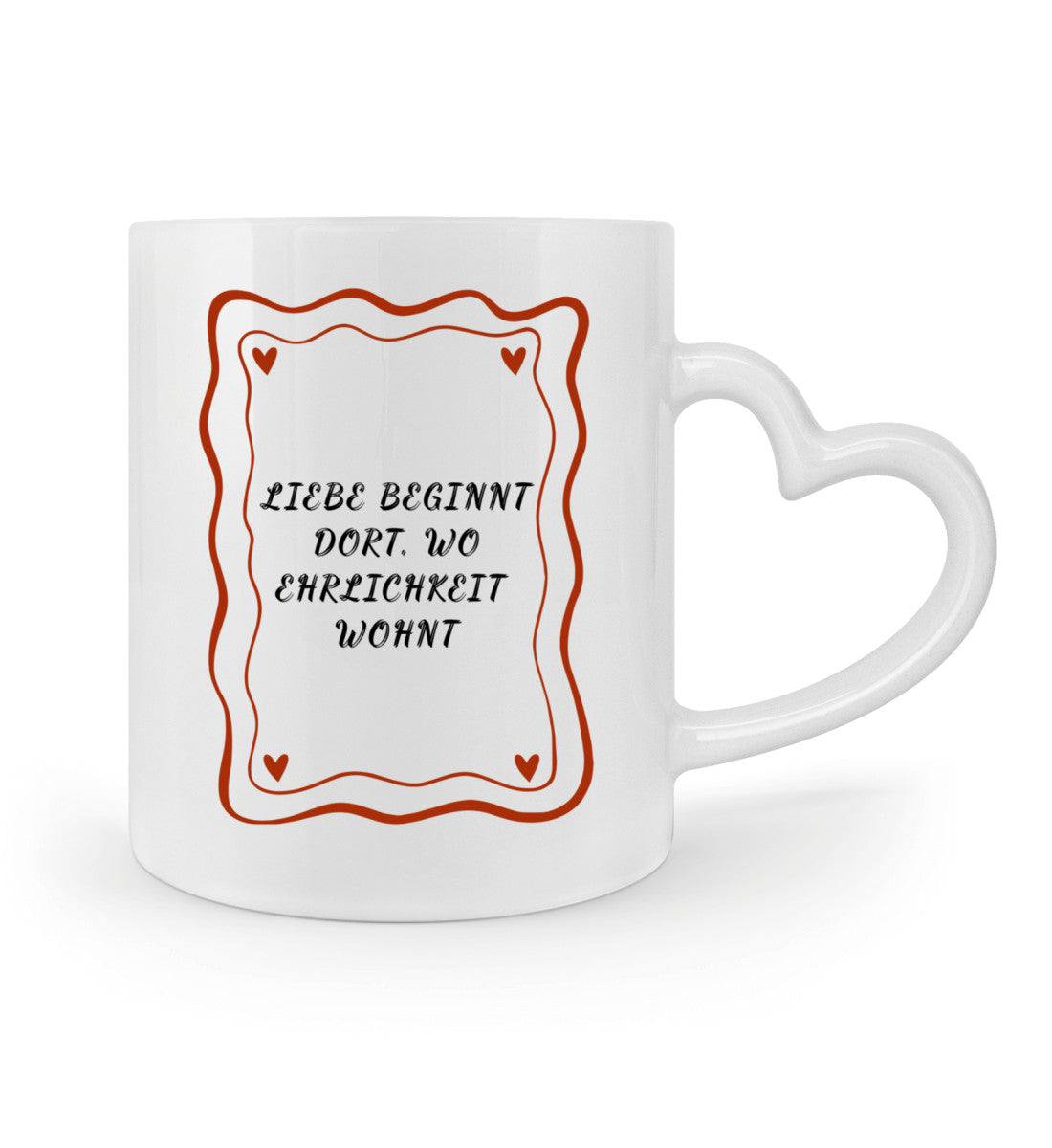 Herzhenkel Tasse mit dem Spruch „Liebe beginnt dort, wo Ehrlichkeit wohnt“ als Geschenkidee - Valentinstag
