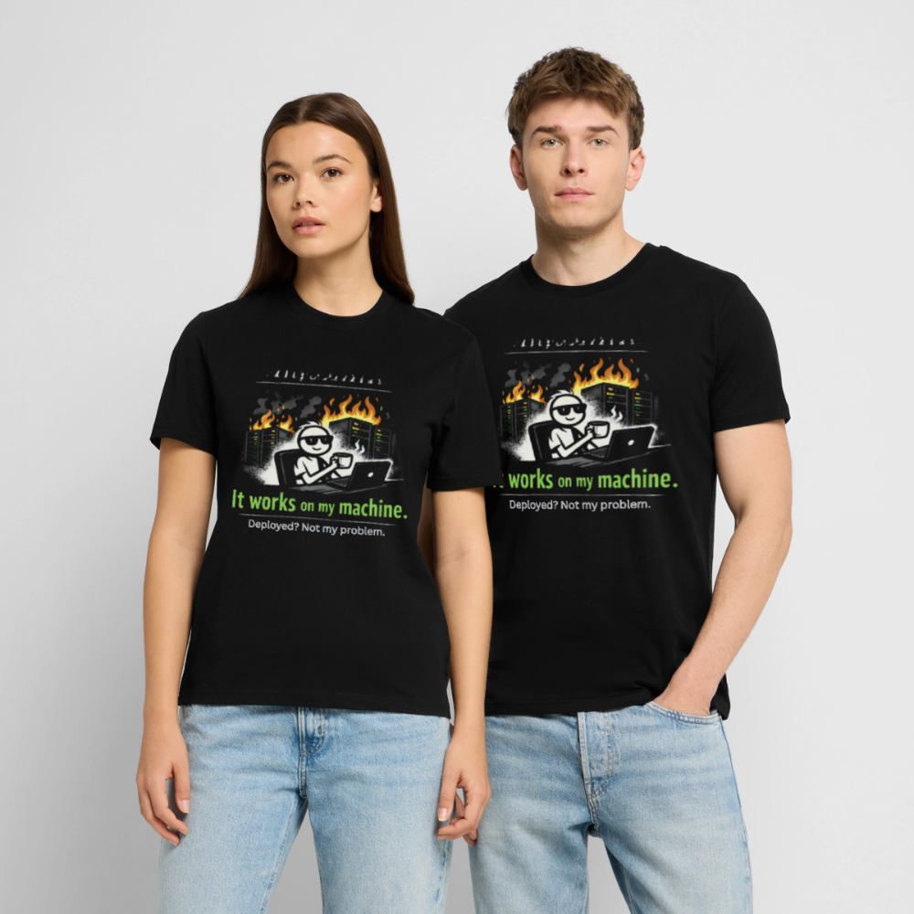 It Works On My Machine T-Shirt – Programmierer Humor Nerd Developer Shirt – Coding Geschenk für IT & Software Entwickler - black