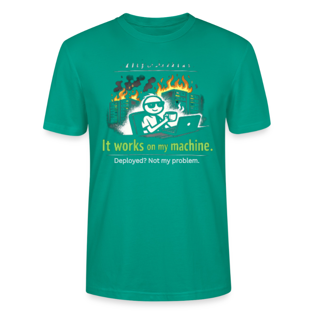 It Works On My Machine T-Shirt – Programmierer Humor Nerd Developer Shirt – Coding Geschenk für IT & Software Entwickler - blue-green