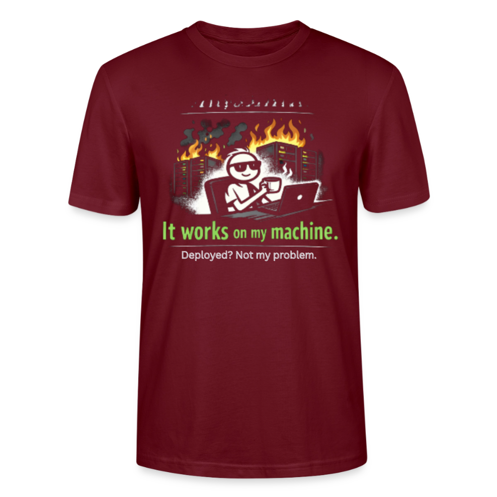 It Works On My Machine T-Shirt – Programmierer Humor Nerd Developer Shirt – Coding Geschenk für IT & Software Entwickler - burgundy