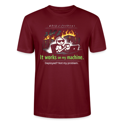 It Works On My Machine T-Shirt – Programmierer Humor Nerd Developer Shirt – Coding Geschenk für IT & Software Entwickler - burgundy