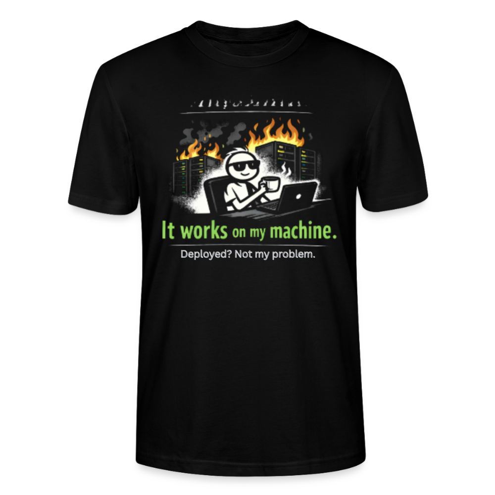 It Works On My Machine T-Shirt – Programmierer Humor Nerd Developer Shirt – Coding Geschenk für IT & Software Entwickler - black
