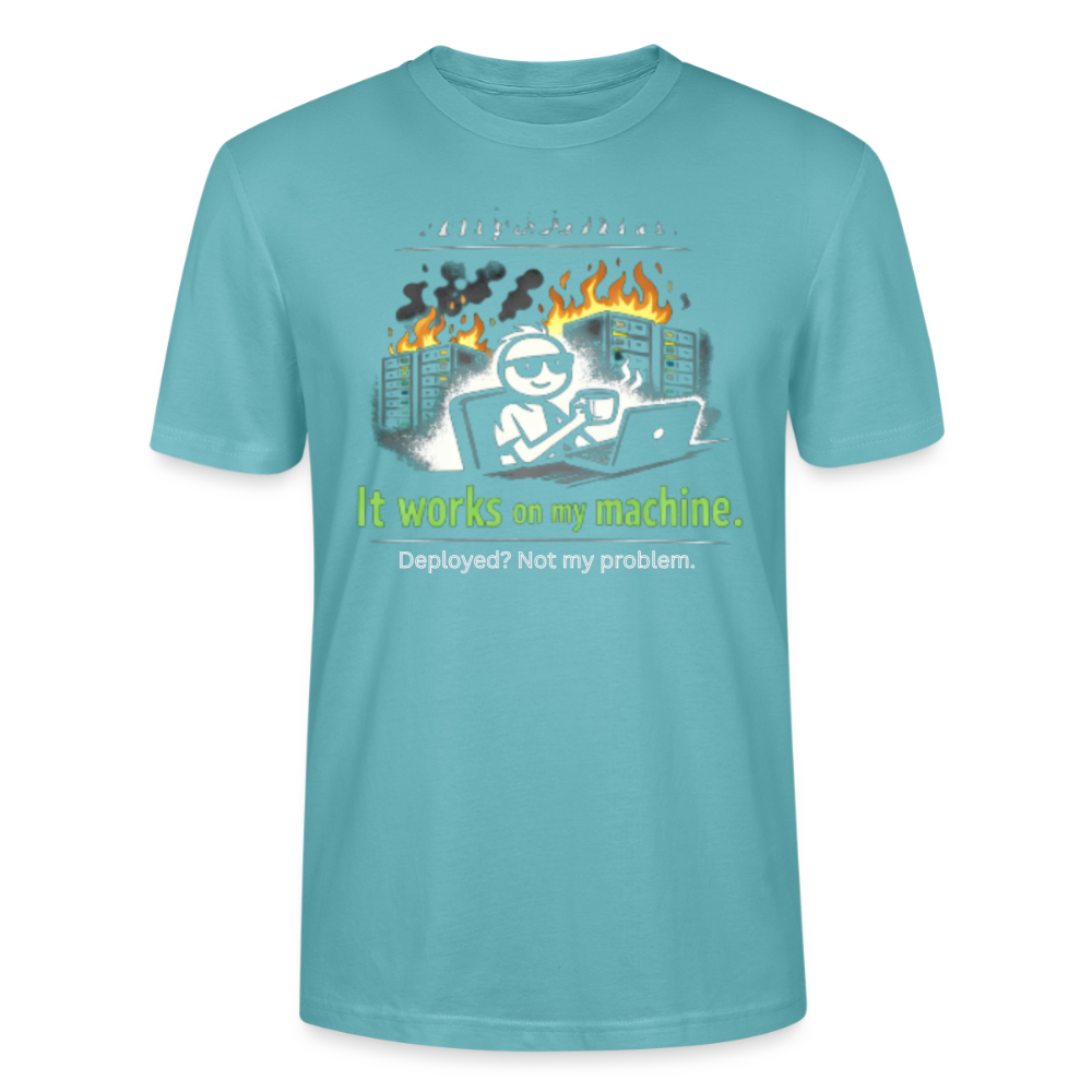It Works On My Machine T-Shirt – Programmierer Humor Nerd Developer Shirt – Coding Geschenk für IT & Software Entwickler - pastel turquoise