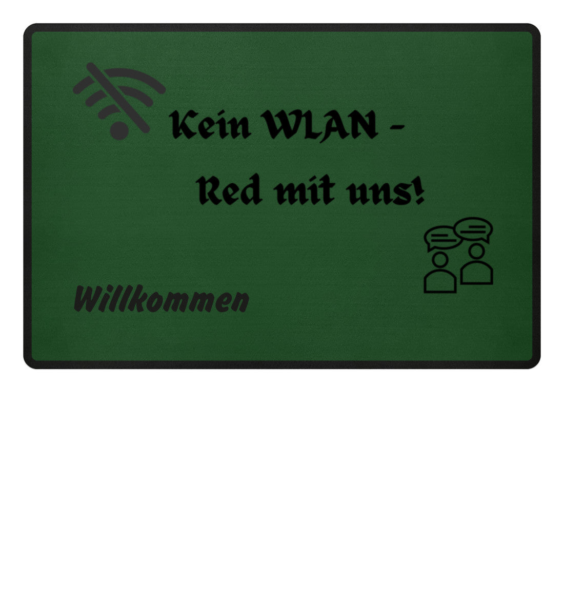 Bottle Green-Lustige Fußmatte mit dem Text „Kein WLAN – Red mit uns“